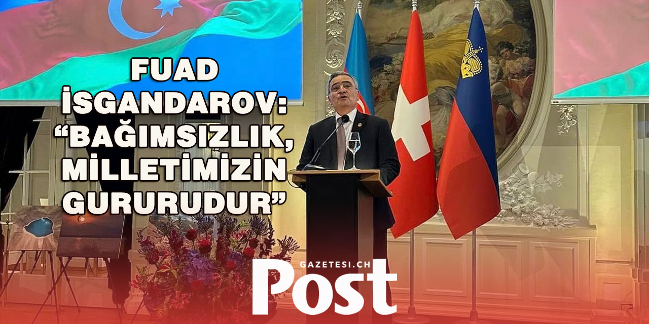 Azerbaycan’ın Bağımsızlık Günü Bern’de Kutlandı