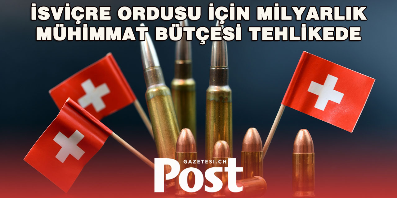 İsviçre Ordusunun Mühimmat İçin Talep Ettiği 1 Milyar Franklık Ek Bütçeye Onay Çıkmayabilir