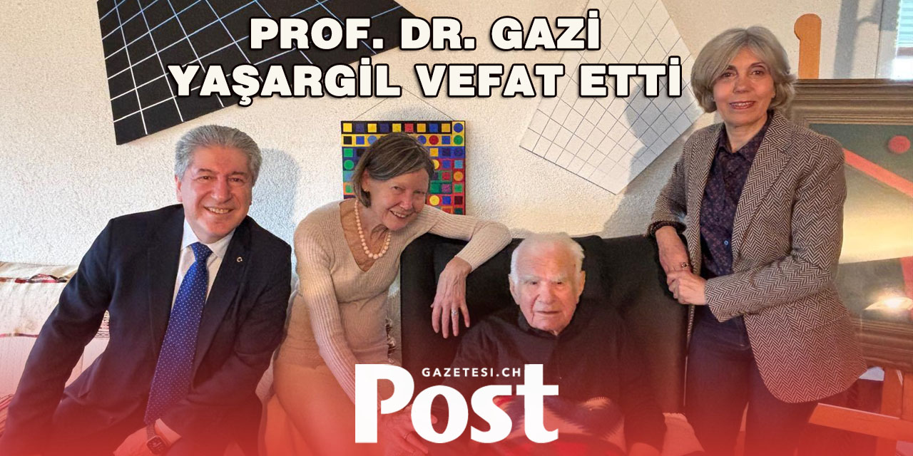 "Yüzyılın En İyi Beyin Cerrahı" seçilen Prof. Dr. Gazi Yaşargil vefat etti