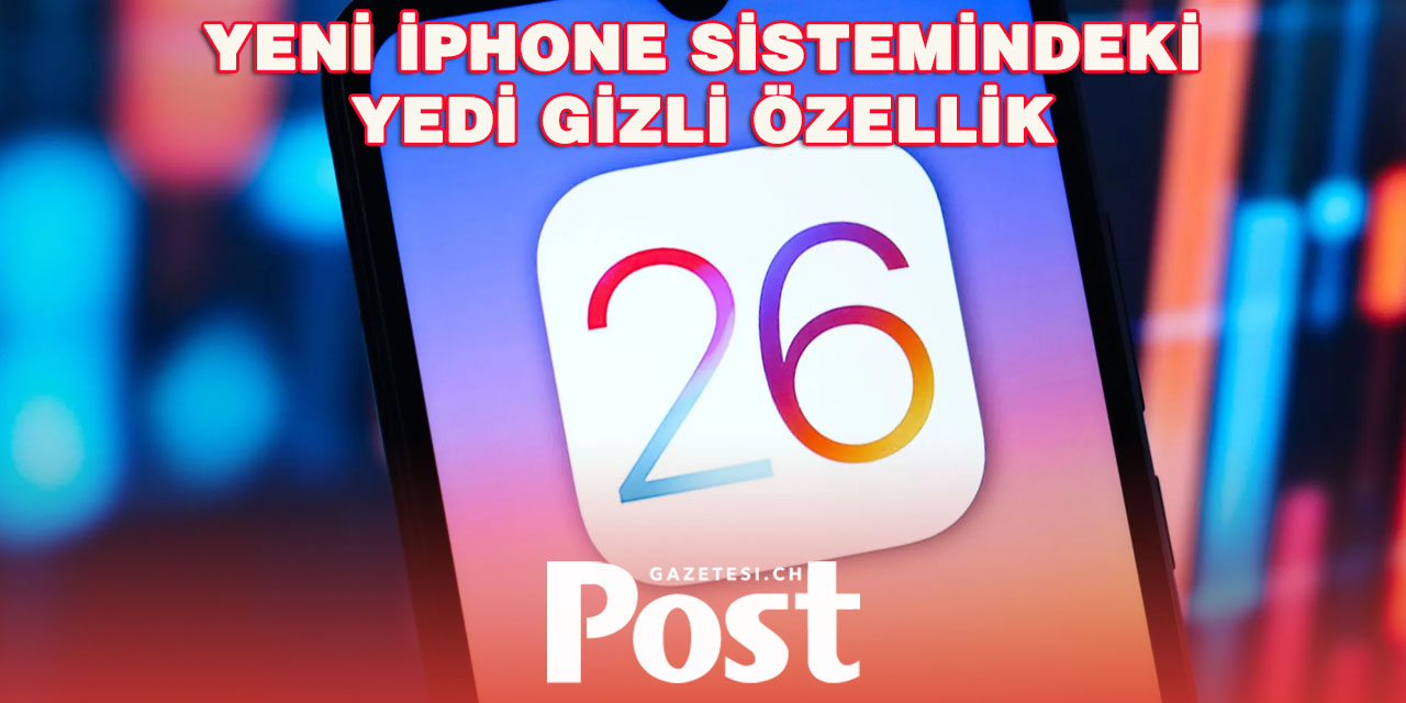 Apple iOS 26: Yediden Yetmişe iPhone’da Devrim Niteliğinde Yenilikler