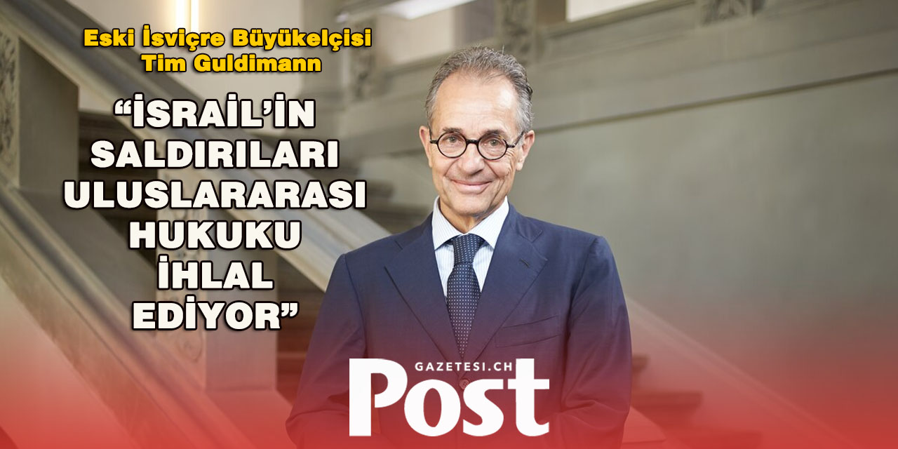 Eski İsviçre Büyükelçisi Guldimann’dan Batı’ya Eleştiri