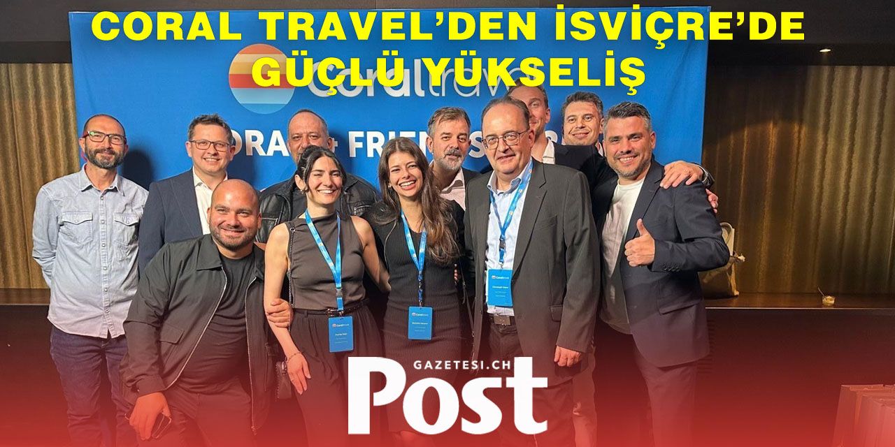 Coral Travel: “Hedefimize ulaştık, 2026’ya hazırlanıyoruz”