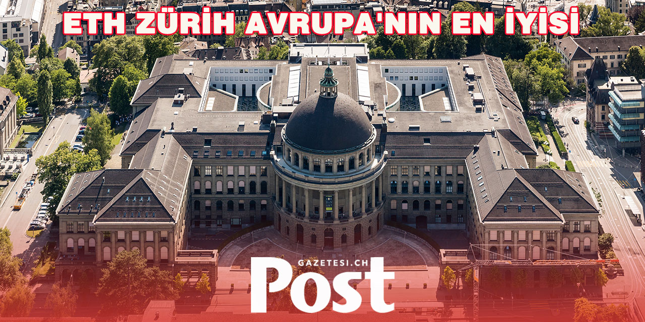 ETH Zürih, Kıta Avrupası’nın En İyi Üniversitesi Olmayı Sürdürüyor