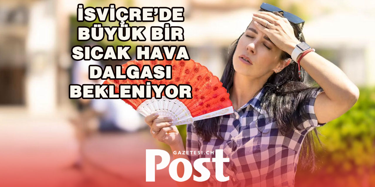 İsviçre Yaz Sıcağına Teslim: Pazar Günü 34 Dereceye Kadar Çıkacak