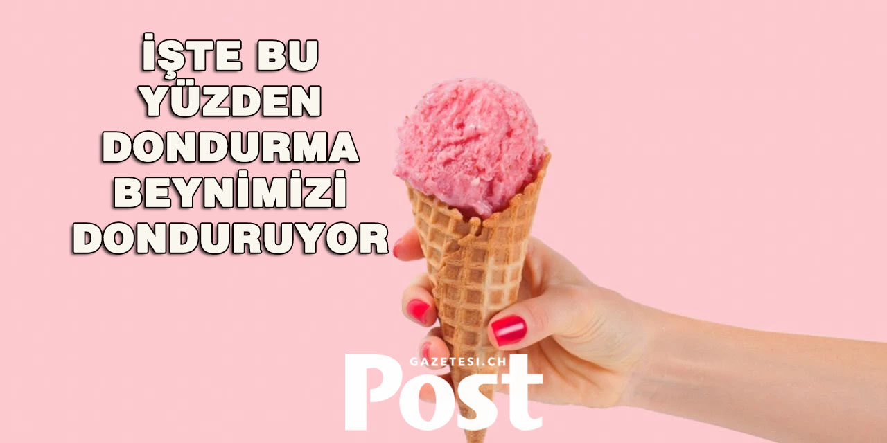 Dondurma yerken baş ağrısı mı yaşıyorsunuz?