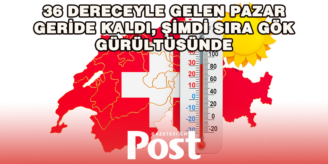İsviçre’de Tropikal Sıcaklıklar