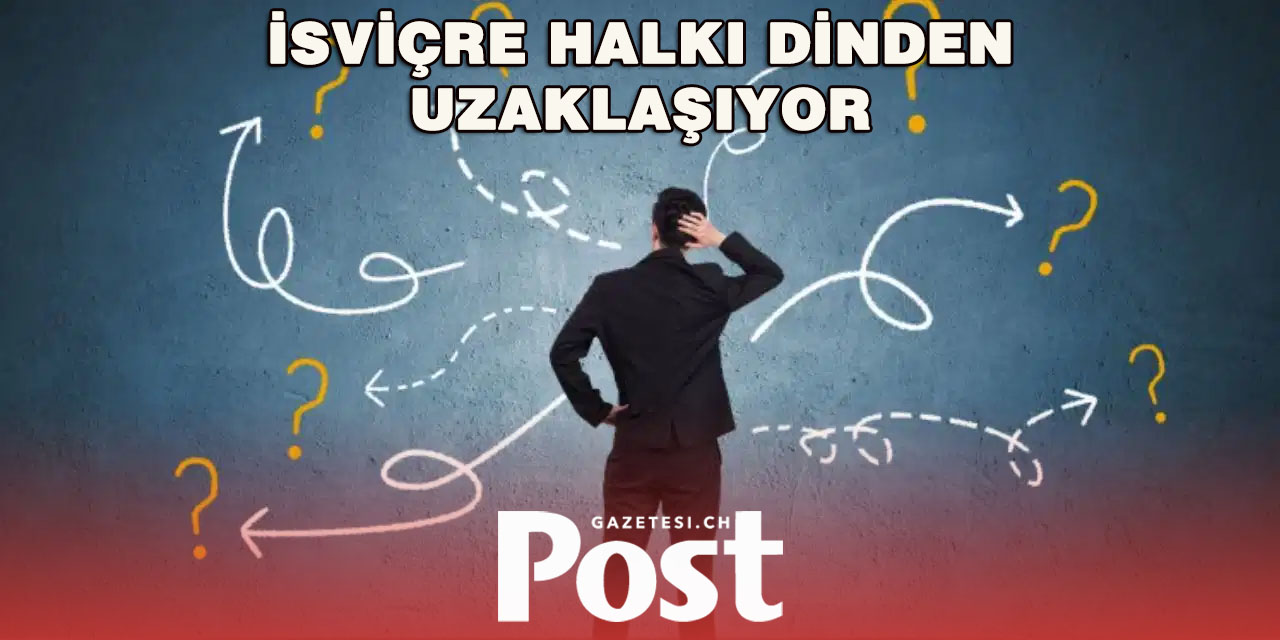İsviçre'de inananların sayısı giderek azalıyor