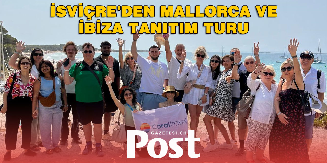 Coral Travel İsviçre’den Mallorca ve Ibiza Tanıtım Turu