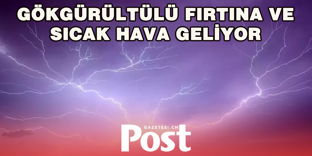İsviçre’de Tehlikeli Hava Koşulları Uyarısı