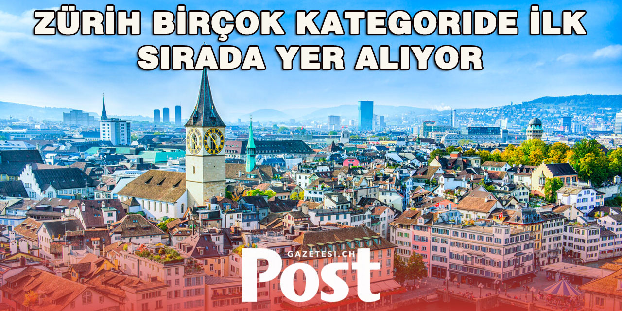 Zürih, Cenevre ve Basel Dünyanın En Pahalı Şehirleri Arasında