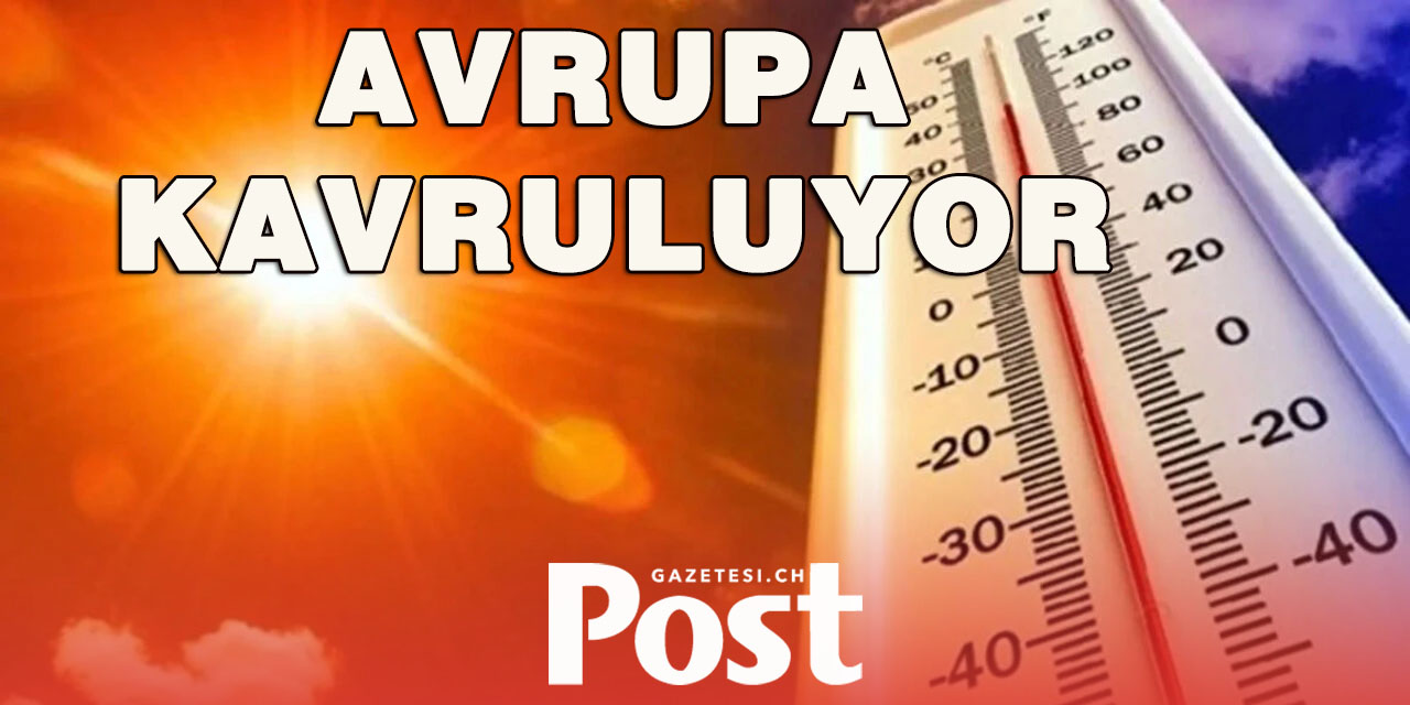 Avrupa Kavruluyor: Aşırı Hava Olaylarında Patlama