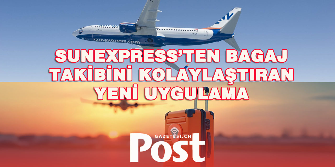 SunExpress’ten Bagaj Takibini Kolaylaştıran Yeni Uygulama