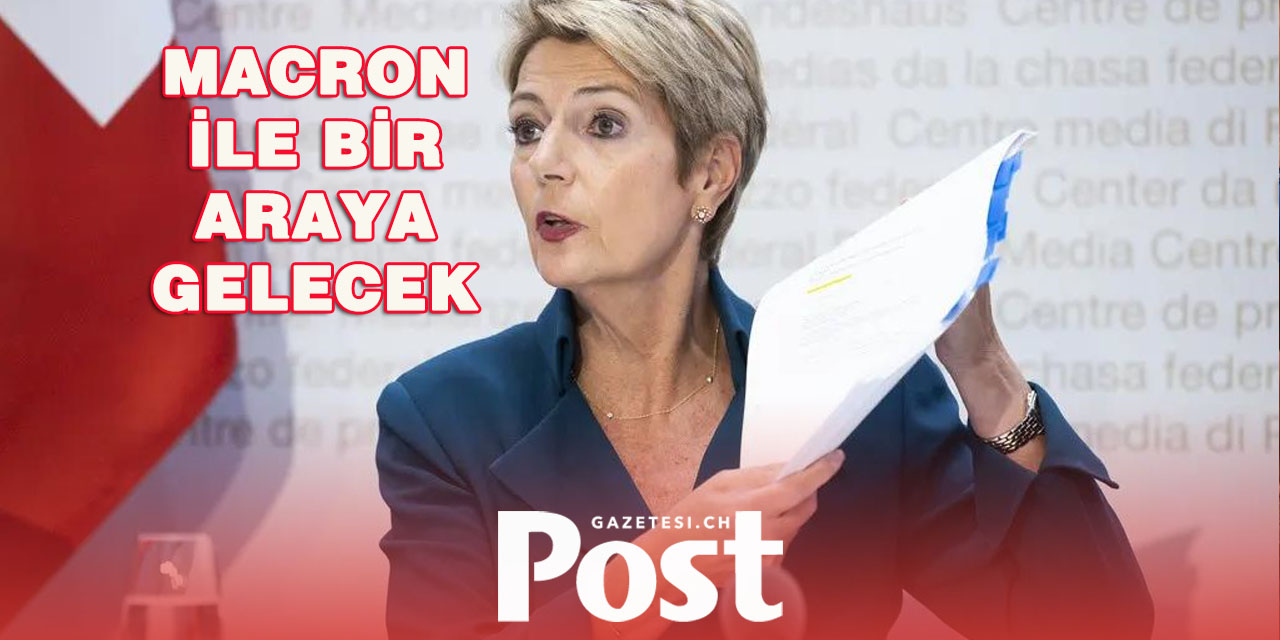 Karin Keller-Sutter Salı Günü Paris’te Emmanuel Macron ile Bir Araya Gelecek
