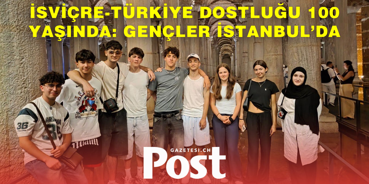 İsviçre-Türkiye Dostluğunun 100. Yılı Kapsamında Gençler İstanbul’da Kültürel Bir Yolculuğa Çıktı