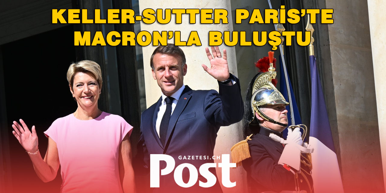 Karin Keller-Sutter, Elysee Sarayı’nda Macron’un Desteğini Aldı