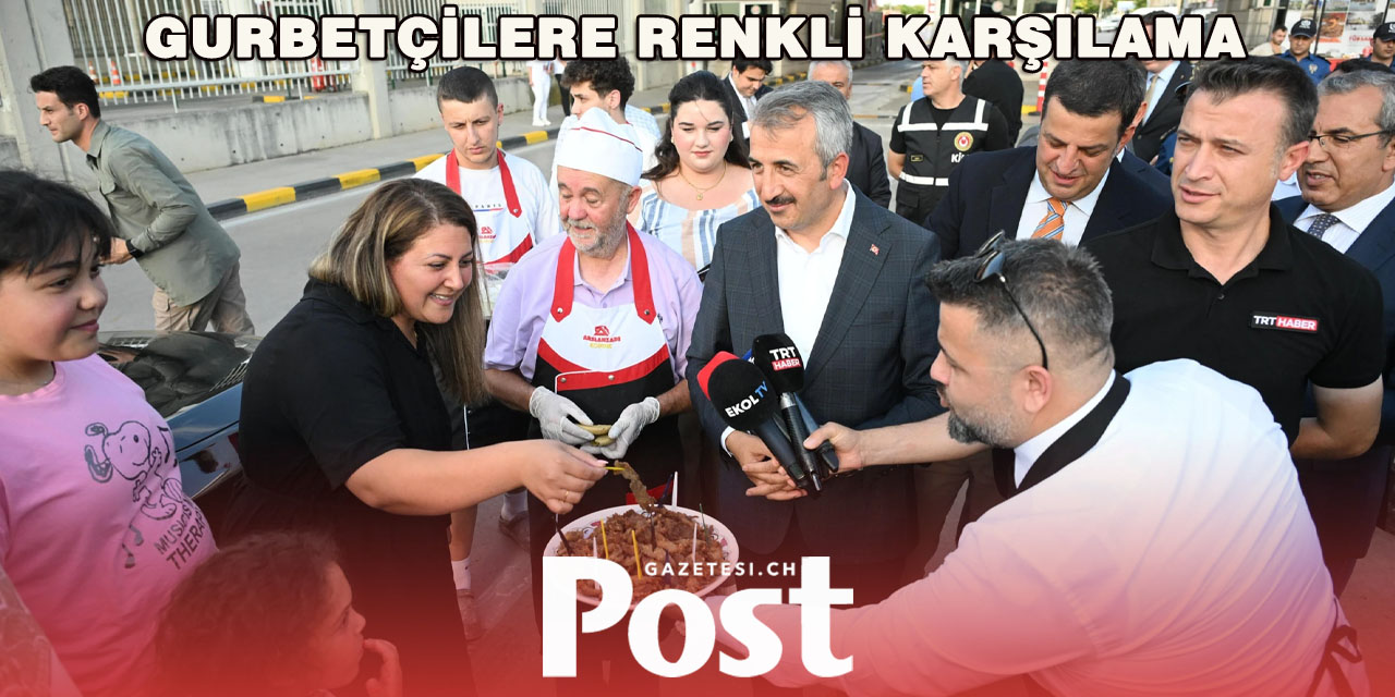 Gurbetçilere renkli karşılama