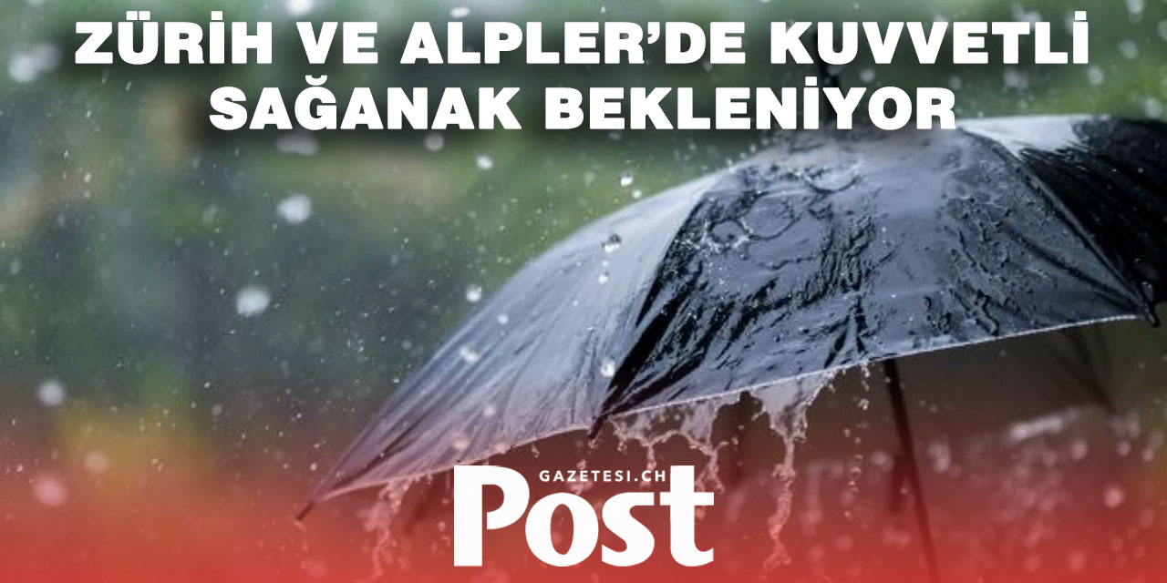 İsviçre’de Perşembe Günü Şiddetli Yağış ve Fırtına Bekleniyor