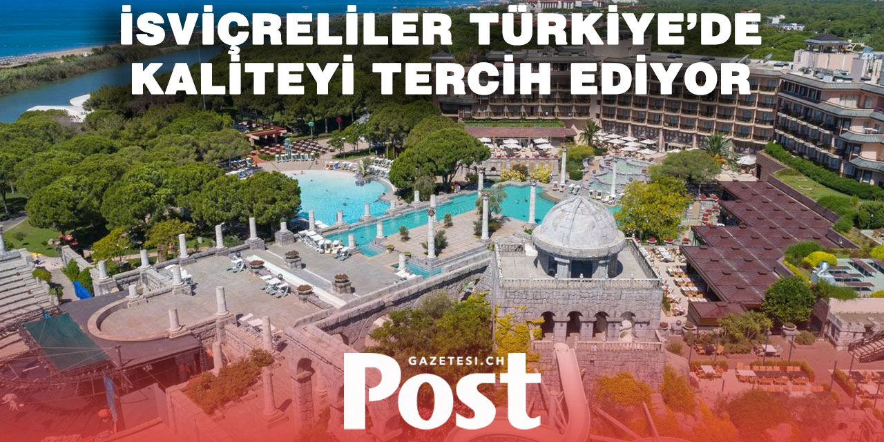 İsviçreliler İçin Türkiye Tatili Hâlâ Cazip mi?