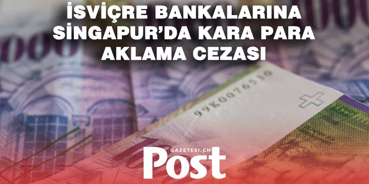İsviçre Bankalarına Singapur’da Milyonluk Para Cezası