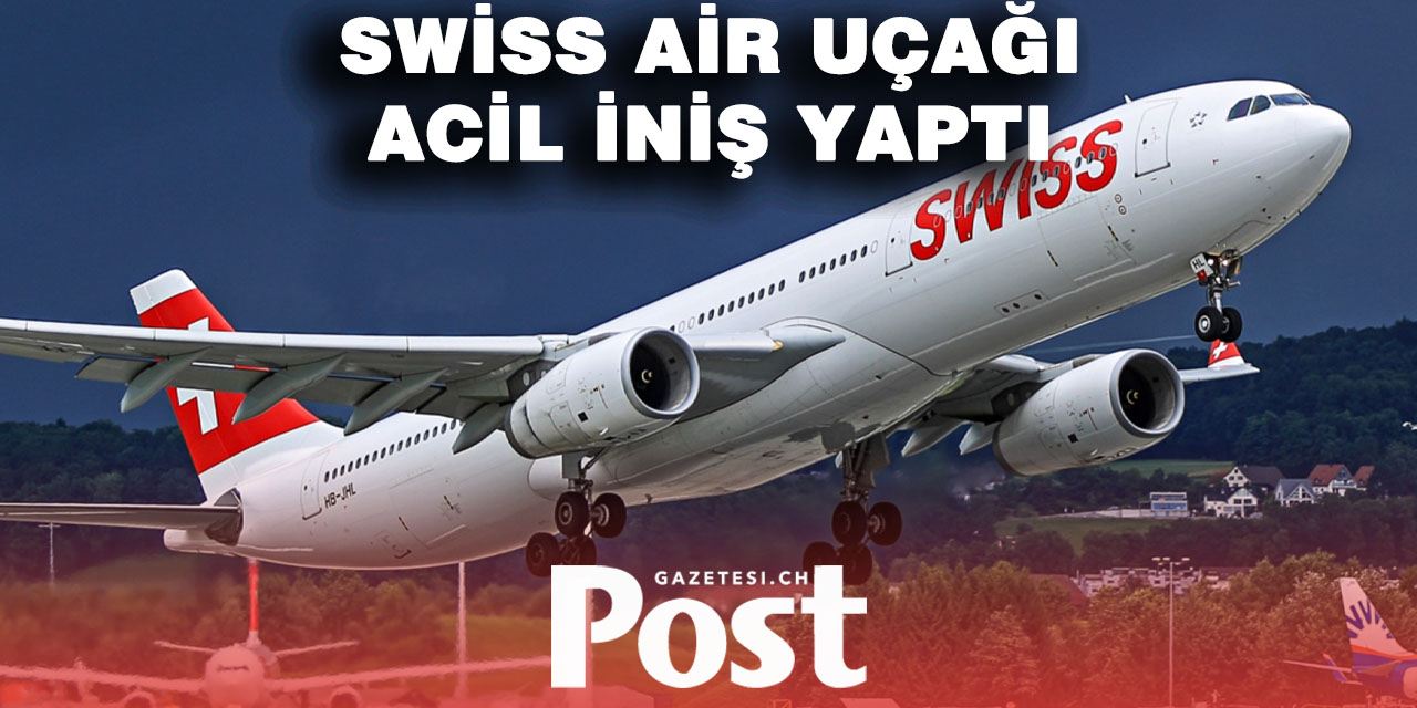 Swiss uçağı kabindeki duman nedeniyle Almanya’ya acil iniş yaptı