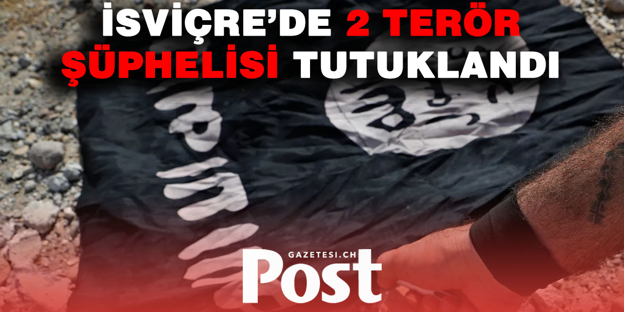 İsviçre'de iki kişi 'IŞİD propagandası' yapmakla suçlanıyor