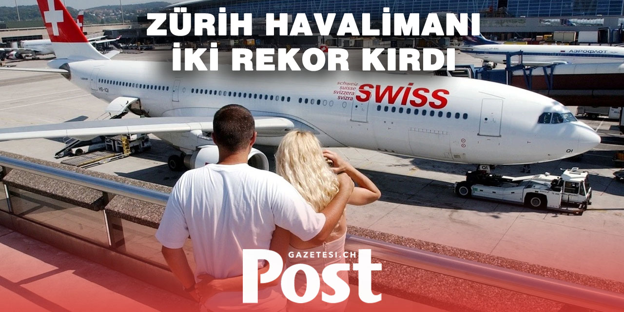 Zürih Havalimanı Haziran Ayında Rekor Kırdı