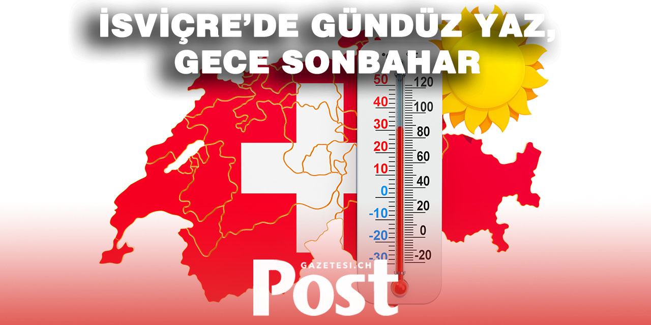 İsviçre’de Hafta Sonu Güneşli ama Gece Soğuk Üşütüyor