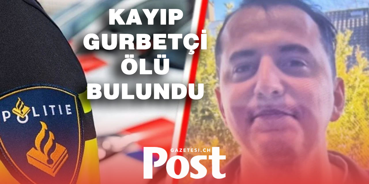 Kaybolan Gurbetçi Gençten Acı Haber!