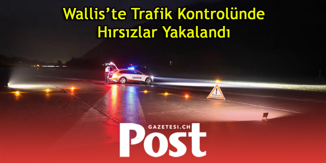 Wallis, Martigny’de Trafik Kontrolünde İki Hırsız Yakalandı