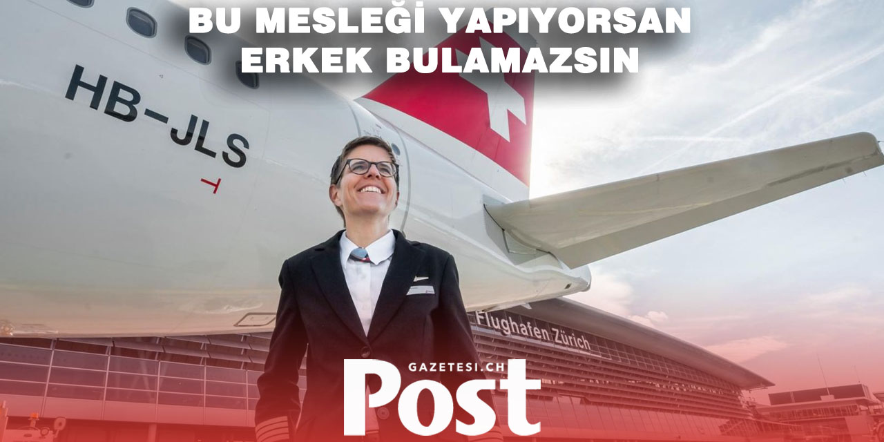 İsviçreli Kadın Pilottan Çarpıcı Açıklamalar