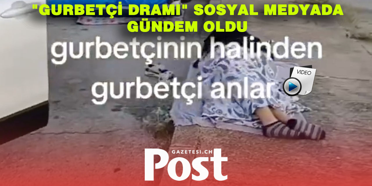 ‘Gurbetçinin halinden gurbetçi anlar’ videosu tartışma oluşturdu