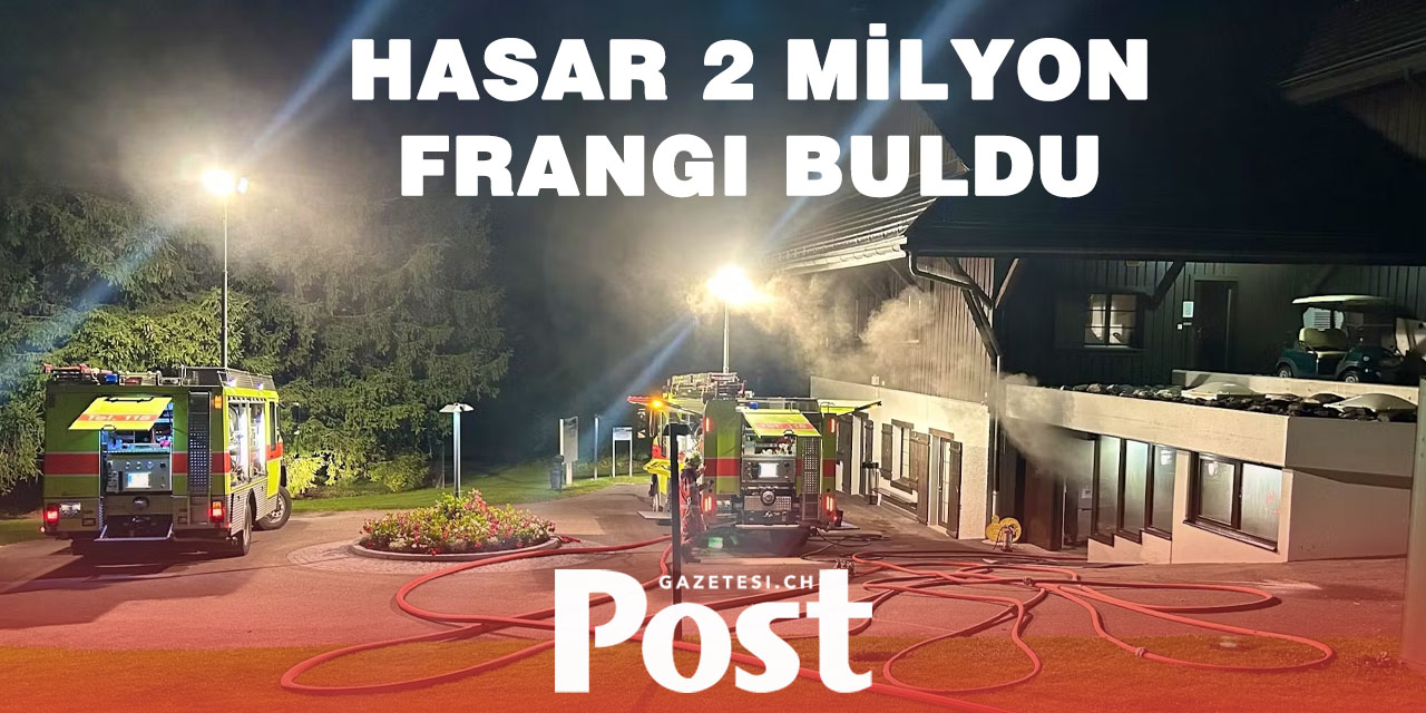 Zürih’te Golf Kulübünde Büyük Yangın
