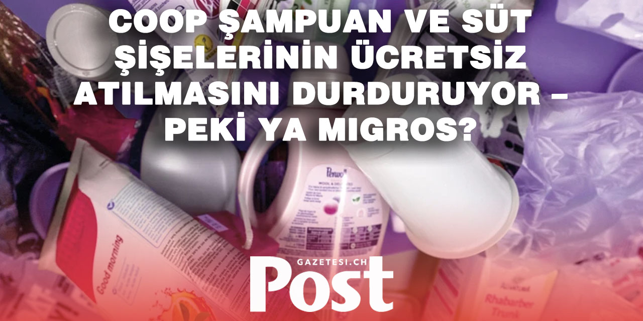 COOP PLASTİK ŞİŞELERİN ÜCRETSİZ TOPLANMASINI DURDURUYOR – MİGROS ESKİ SİSTEME DEVAM EDİYOR