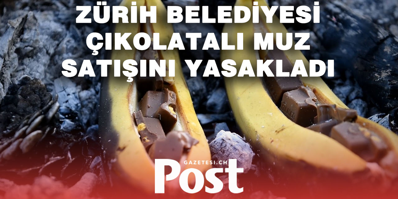 Zürih’te Çikolatalı Muz Krizi