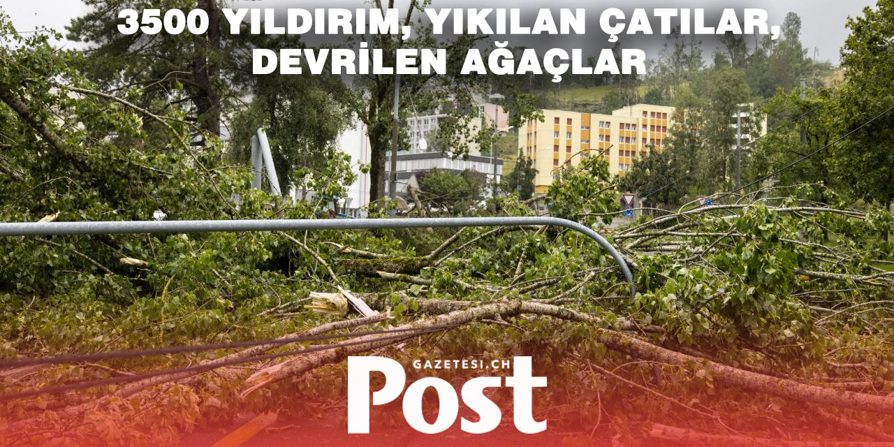 İsviçre’de şiddetli fırtına