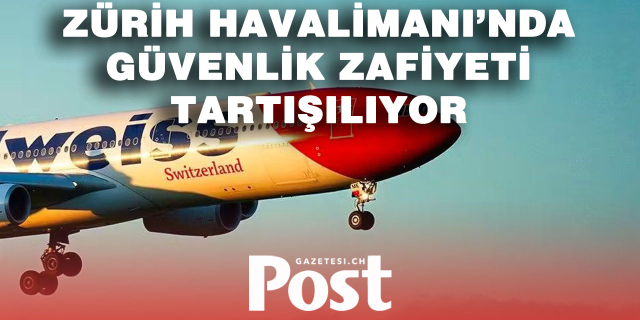 Zürih Havalimanı’nda kaçak yolcu uçakta yakalandı
