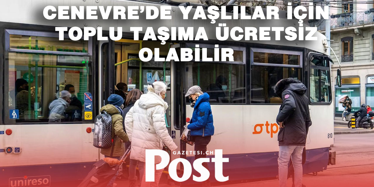 Cenevre’de emeklilere ücretsiz toplu taşıma için ilk adım