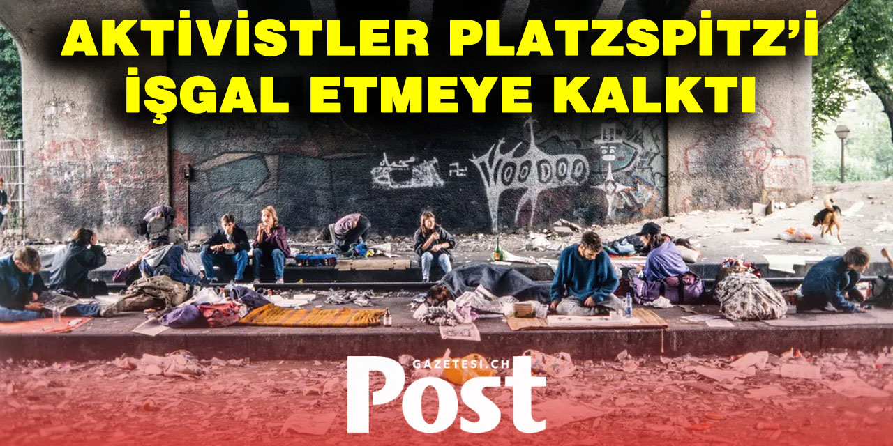 Zürih’te Platzspitz işgali polis tarafından önlendi