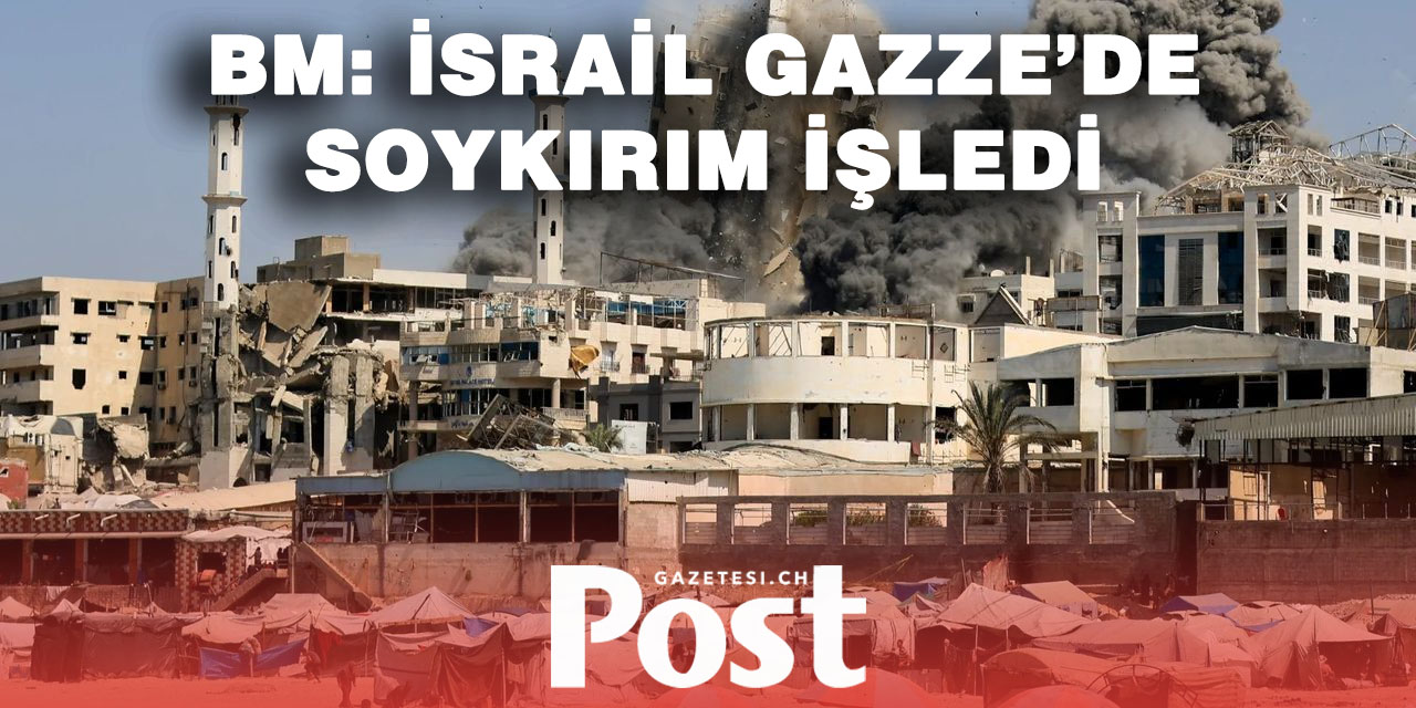 BM’den sert rapor: İsrail, Gazze’de soykırım suçu işledi