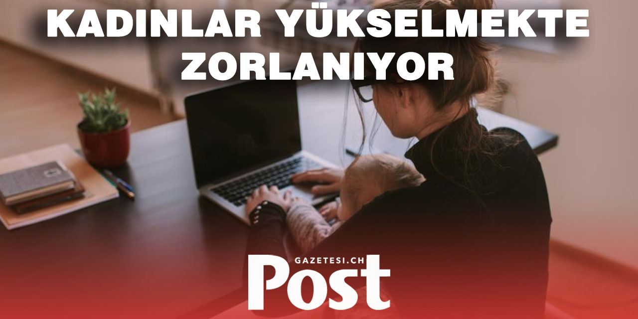 Araştırma: İsviçre’de Kadınlar Terfilerde Sistematik Olarak Geri Planda Kalıyor