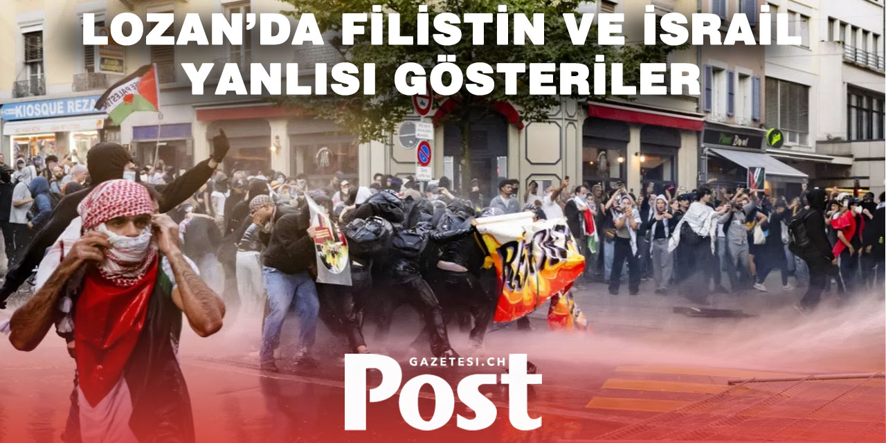 Lozan’da Filistin ve İsrail yanlısı gösterilerde gerginlik