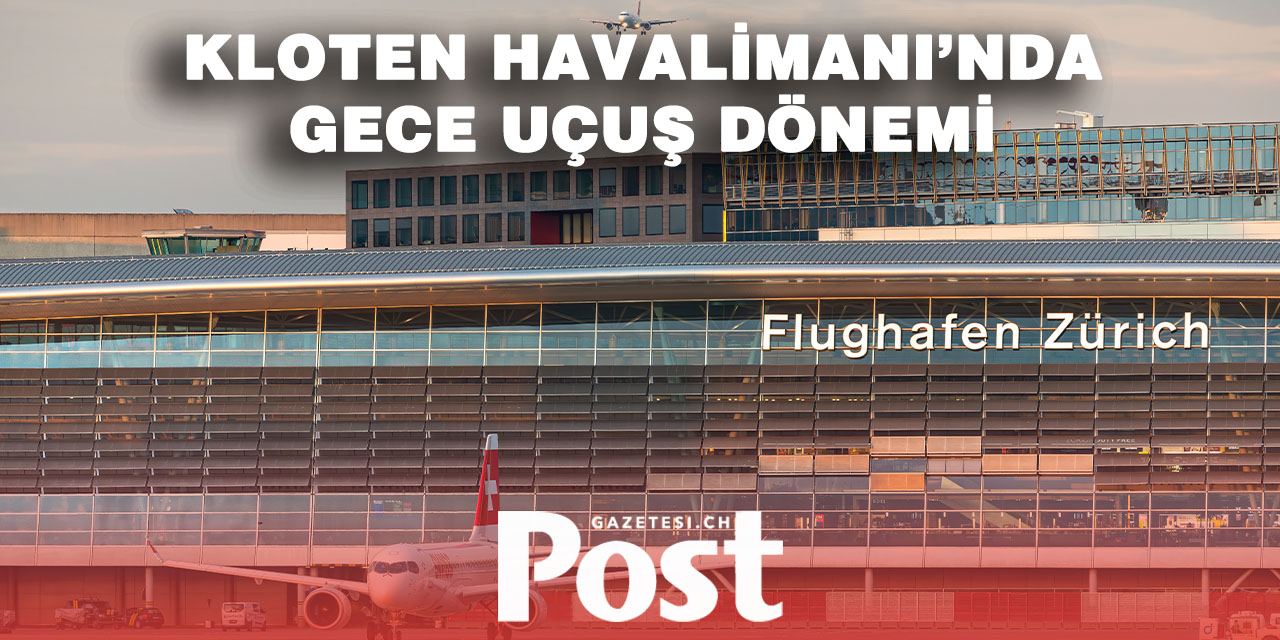 Zürich Havalimanı’nda Gece Uçuşlarına Hükümetten Onay