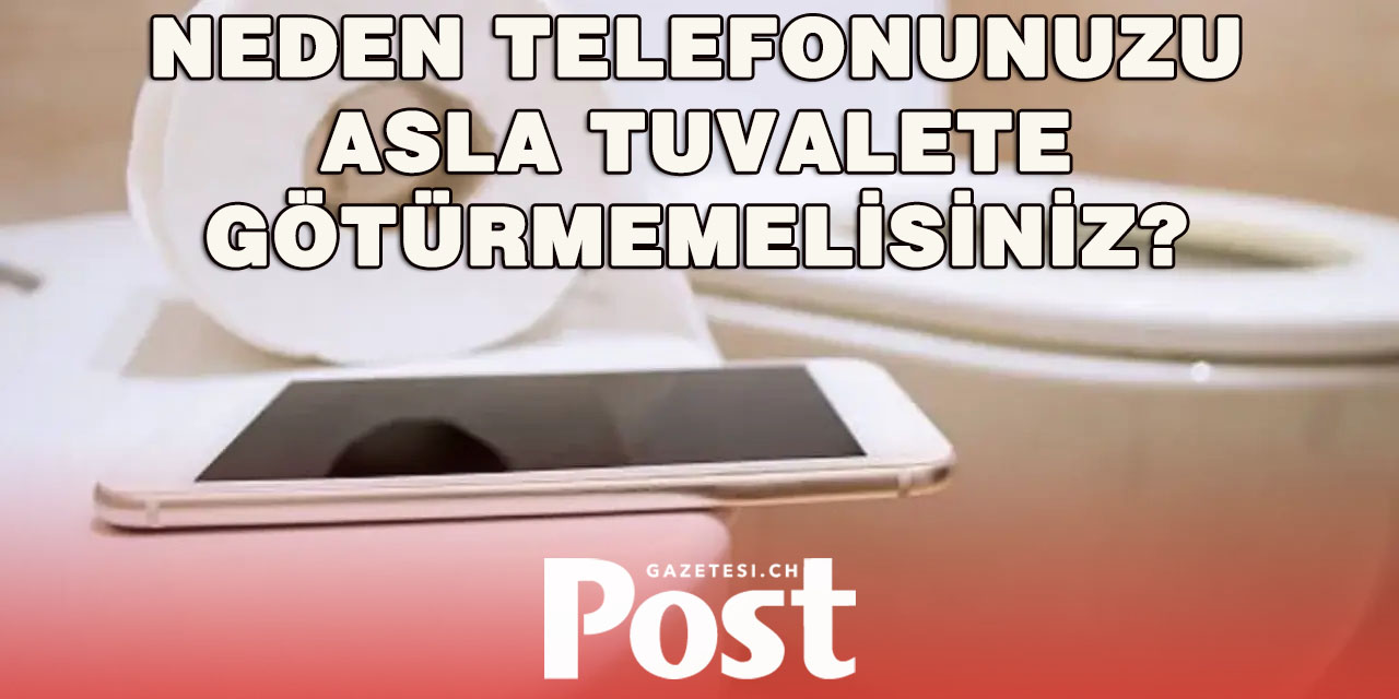 Tuvalette Telefon Kullanmak Tehlikeli Alışkanlık