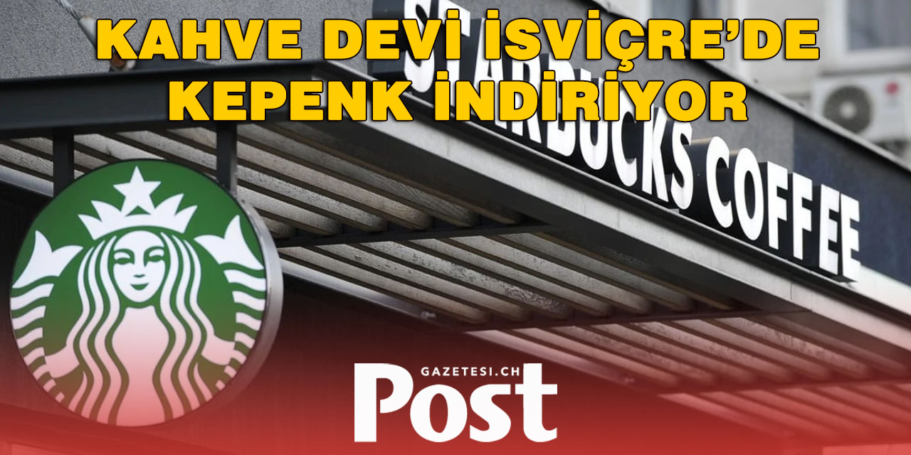 Starbucks İsviçre’de Mağazalarını Kapatıyor