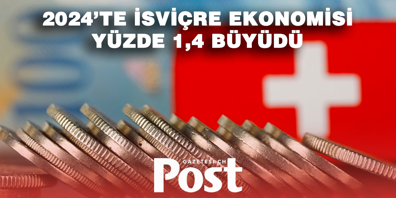 İsviçre Ekonomisi 2024’te Beklentilerin Üzerinde Büyüdü