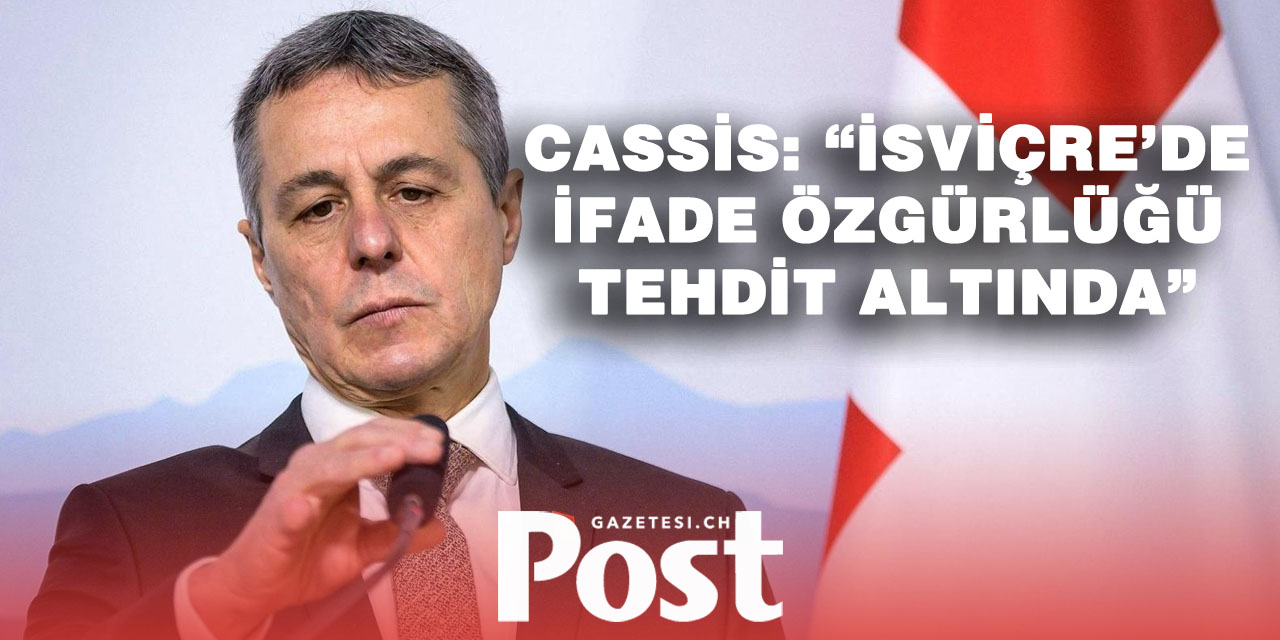Cassis: “İsviçre’de ifade özgürlüğüne artık saygı duyulmuyor”