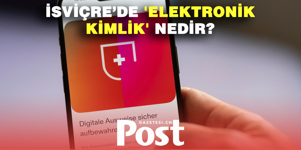 İsviçre'nin tartışmalı 'elektronik kimlik' uygulaması ne anlama geliyor?