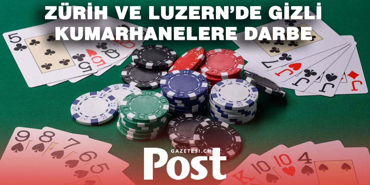 Zürih ve Luzern’de yasa dışı kumar operasyonu