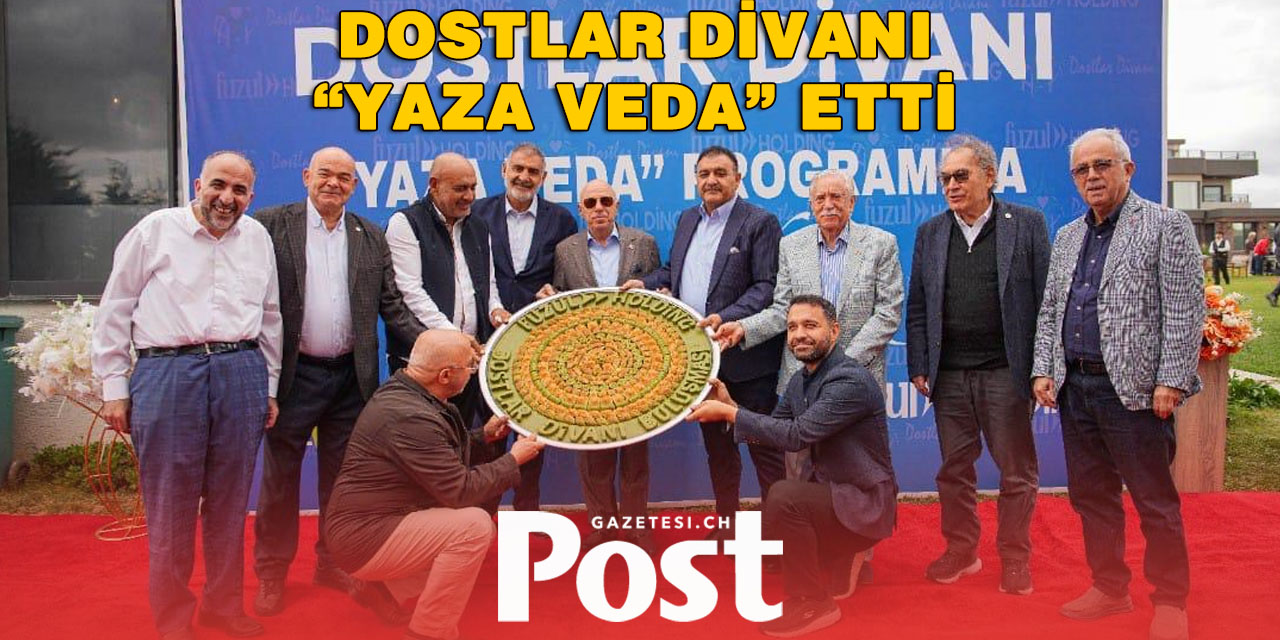 Dostlar Divanı’ndan anlamlı “Yaza Veda” buluşması