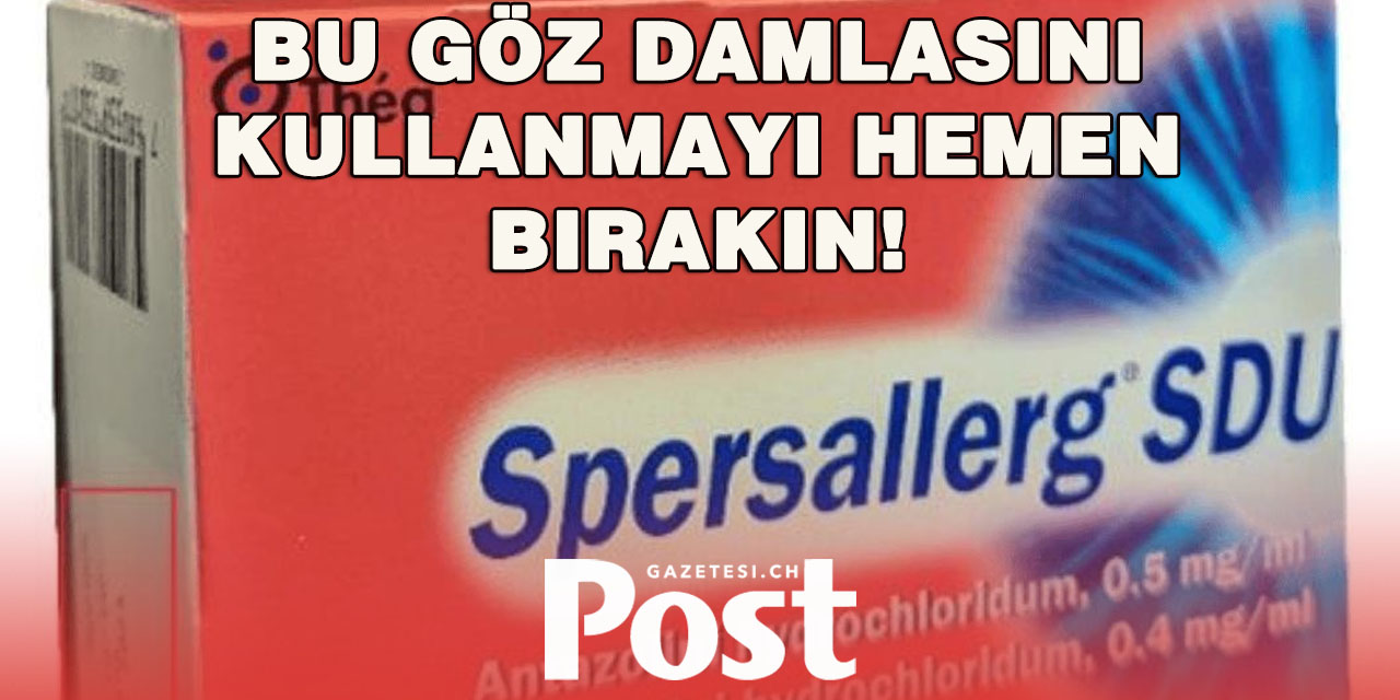 İsviçre’de satılan Spersallerg SDU göz damlasının geri çağrıldı